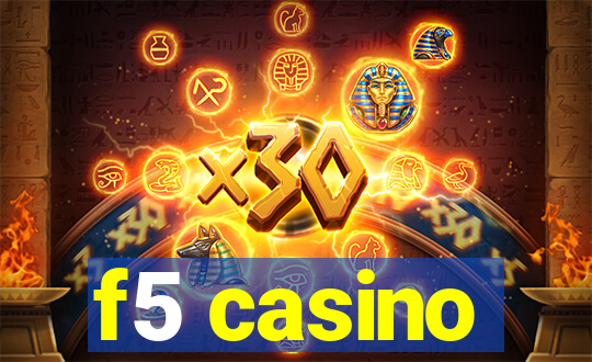 f5 casino
